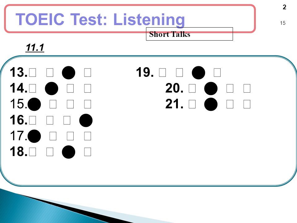 TOEIC Test: Listening ⓐ ⓑ  ⓓ 19. ⓐ ⓑ  ⓓ ⓐ  ⓒ ⓓ 20. ⓐ  ⓒ ⓓ