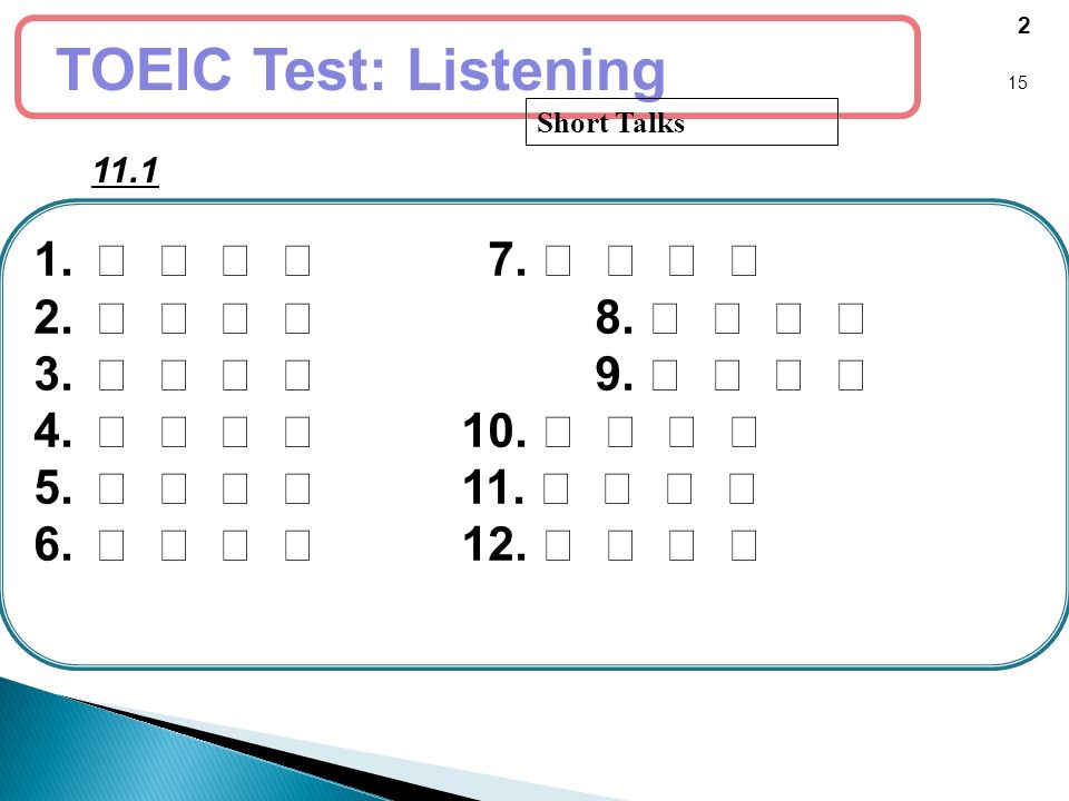 TOEIC Test: Listening ⓐ ⓑ ⓒ ⓓ 7. ⓐ ⓑ ⓒ ⓓ ⓐ ⓑ ⓒ ⓓ 8. ⓐ ⓑ ⓒ ⓓ