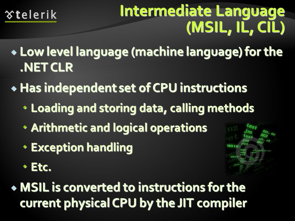 Intermediate Language (MSIL, IL, CIL)