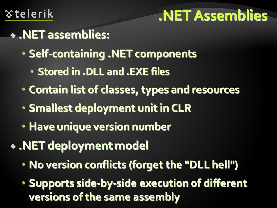 .NET Assemblies .NET assemblies: .NET deployment model