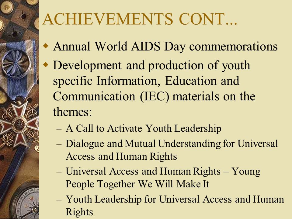 ACHIEVEMENTS CONT... Annual World AIDS Day commemorations