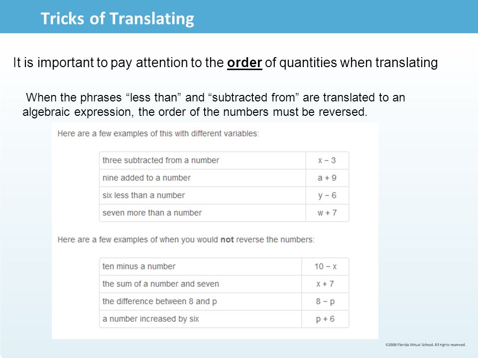 Tricks of Translating It is important to pay attention to the order of quantities when translating.