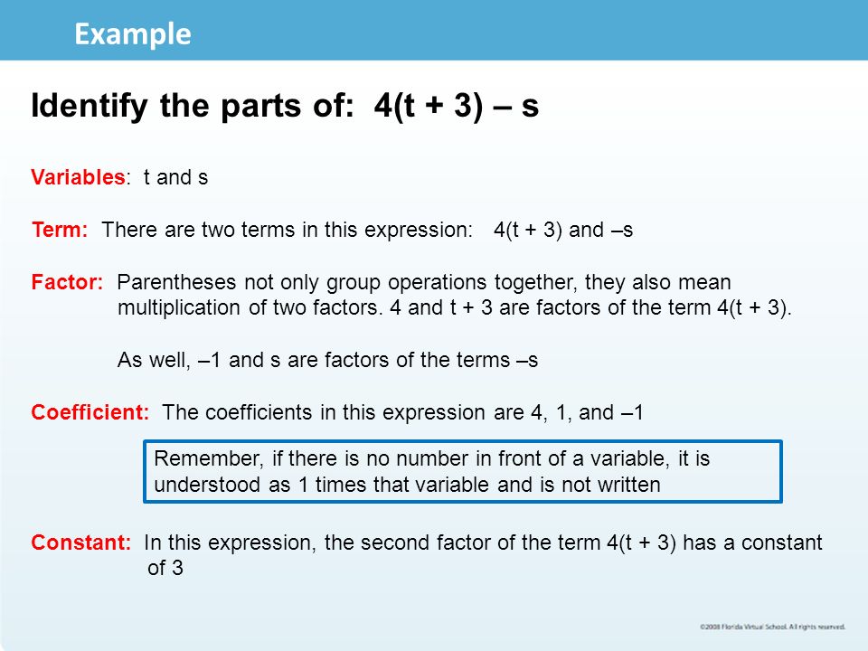 Identify the parts of: 4(t + 3) – s
