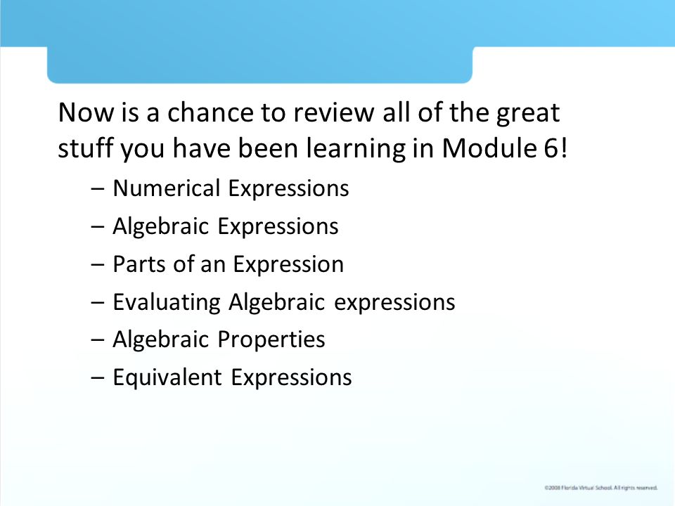 Now is a chance to review all of the great stuff you have been learning in Module 6!