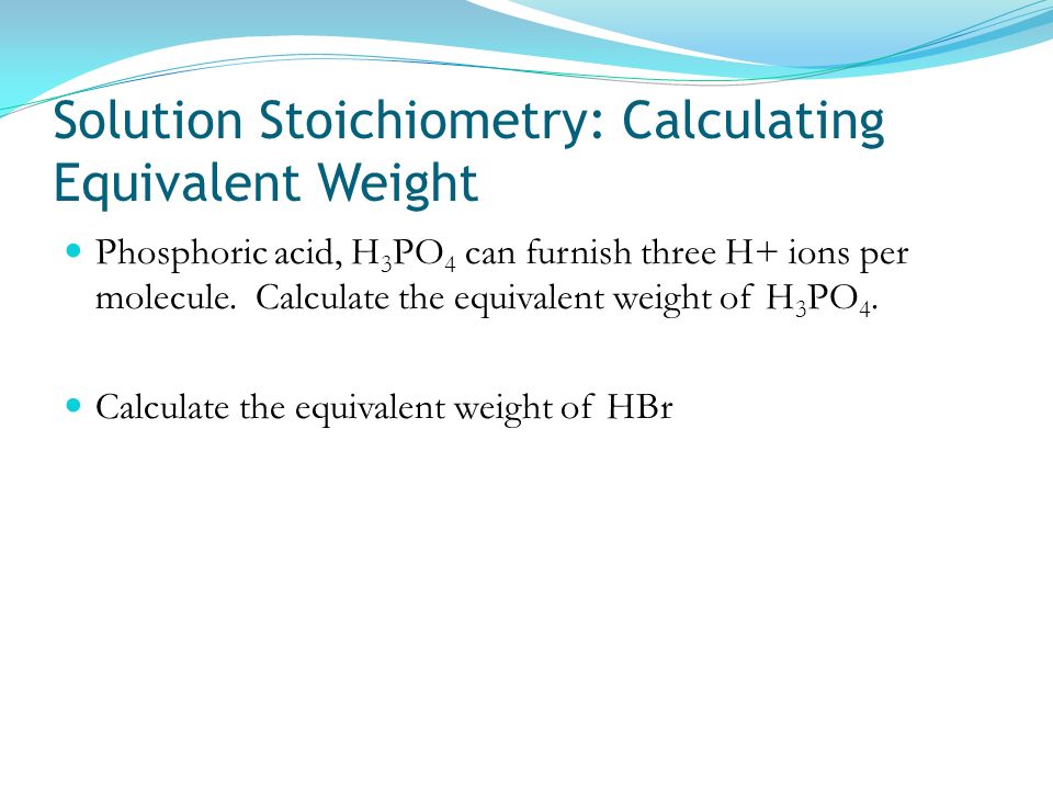 Solution Stoichiometry: Calculating Equivalent Weight