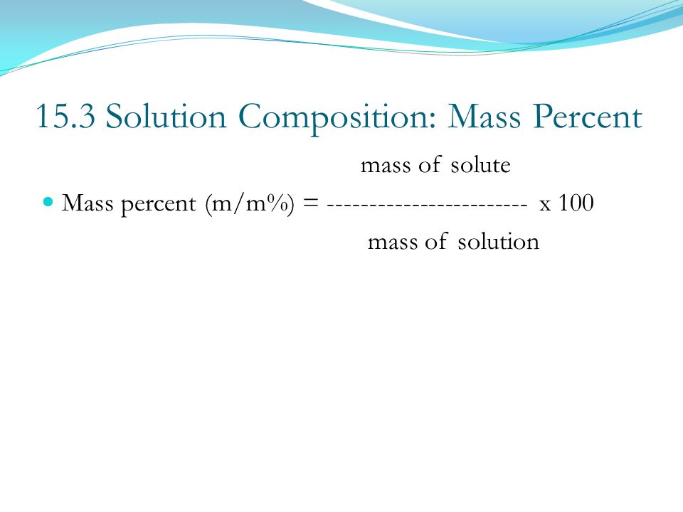 15.3 Solution Composition: Mass Percent