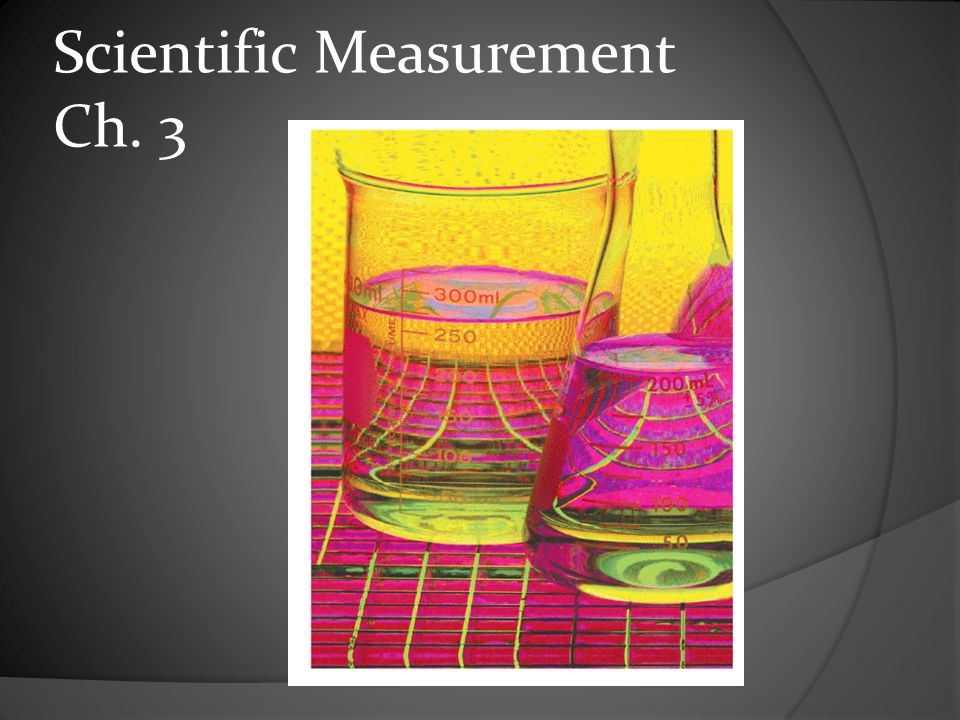 Scientific Measurement Ch. 3