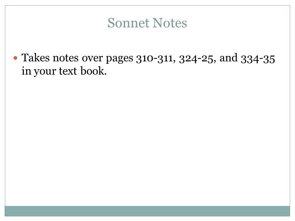 Sonnet Notes Takes notes over pages , , and in your text book.
