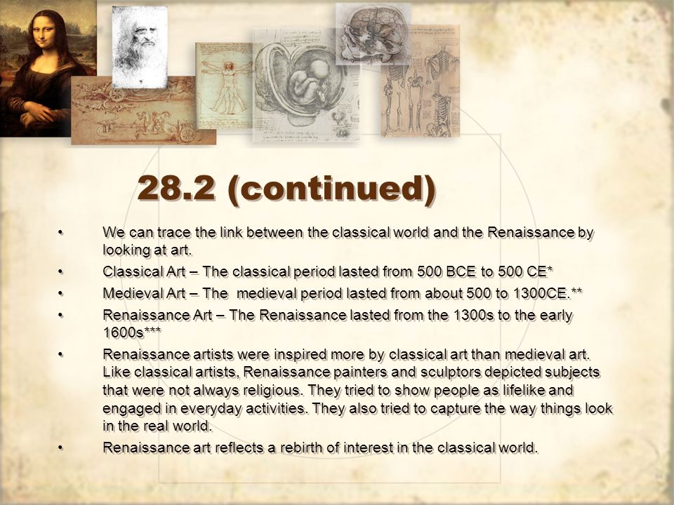 28.2 (continued) We can trace the link between the classical world and the Renaissance by looking at art.