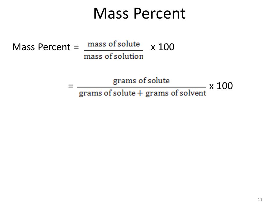 Mass Percent Mass Percent = x 100 = x 100