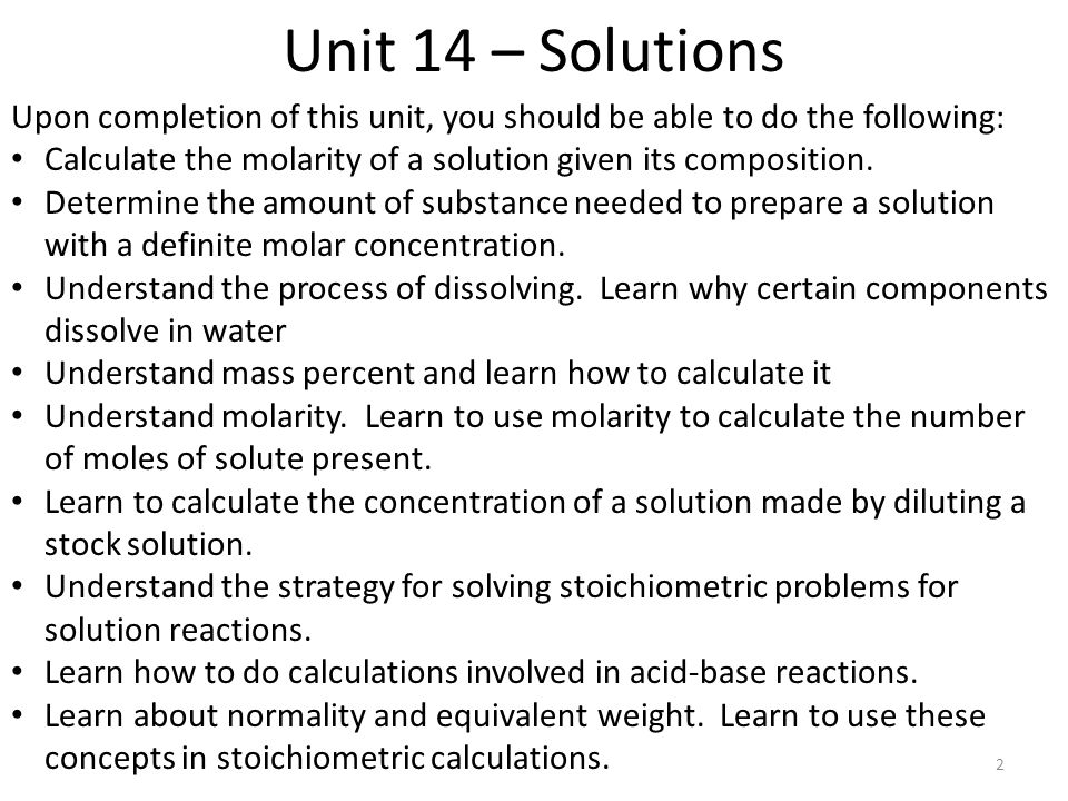 Unit 14 – Solutions Upon completion of this unit, you should be able to do the following: