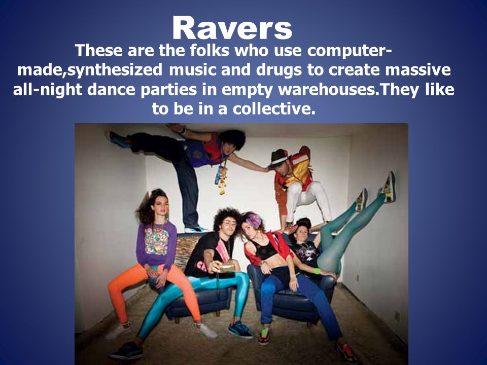 Who is who in uk. Ravers Страна время создания. Ravers and drugs. The Ravers - little man. Raver is meaning.