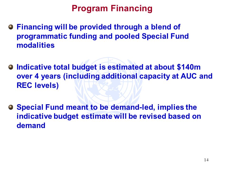 Program Financing Financing will be provided through a blend of programmatic funding and pooled Special Fund modalities.