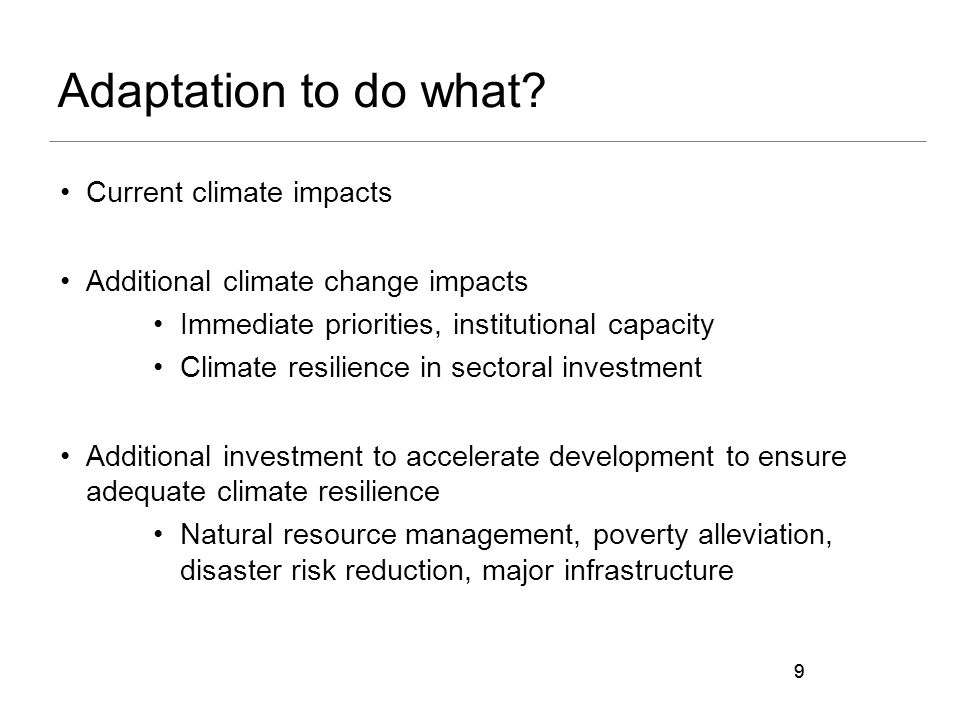 Adaptation to do what Current climate impacts