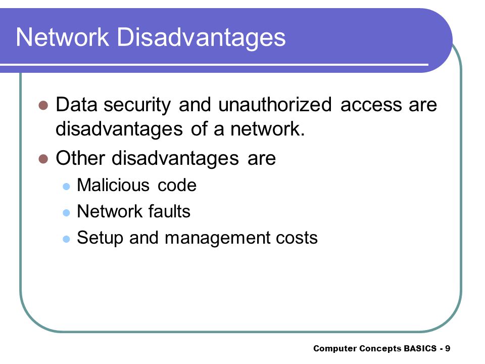 Network Disadvantages