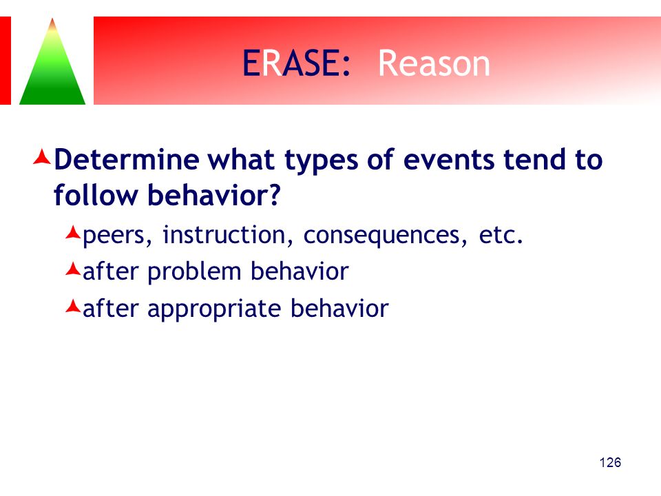 ERASE: Reason Determine what types of events tend to follow behavior