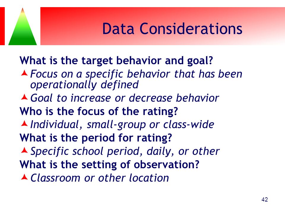 Data Considerations What is the target behavior and goal