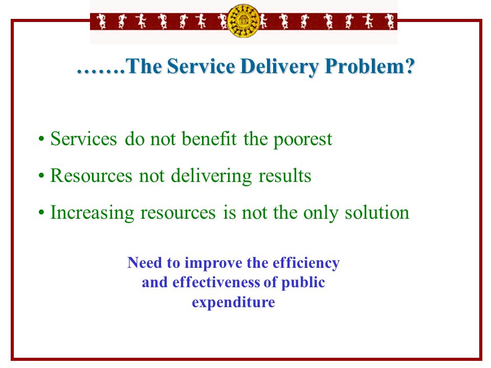 …….The Service Delivery Problem