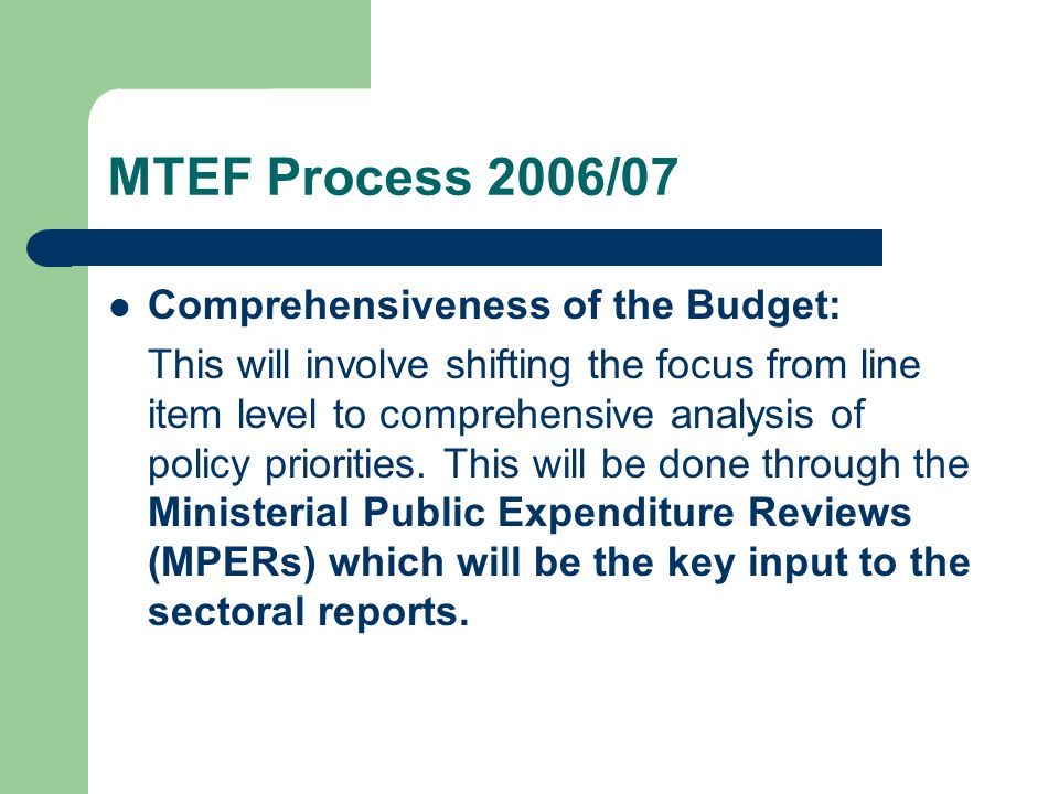 MTEF Process 2006/07 Comprehensiveness of the Budget: