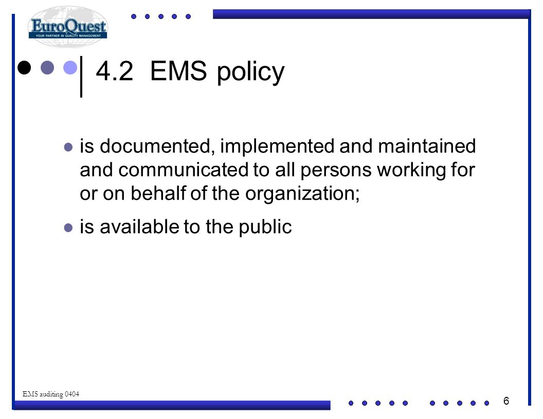 4.2 EMS policy is documented, implemented and maintained and communicated to all persons working for or on behalf of the organization;