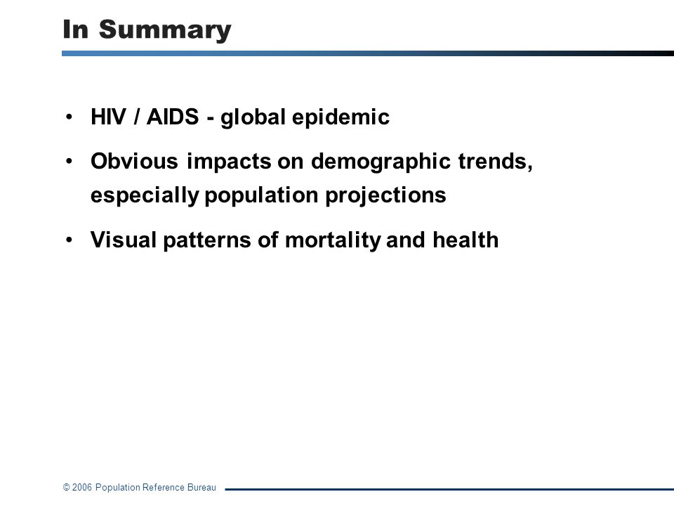 In Summary HIV / AIDS - global epidemic