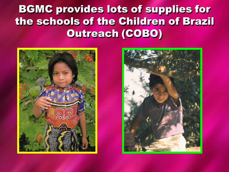 BGMC provides lots of supplies for the schools of the Children of Brazil Outreach (COBO)