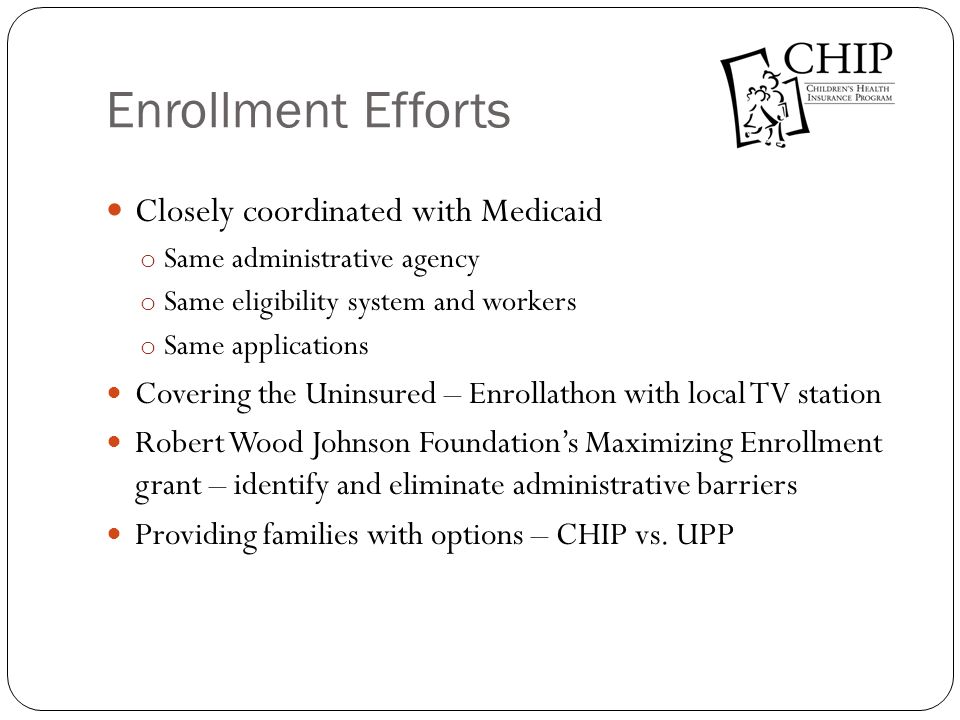 Enrollment Efforts Closely coordinated with Medicaid