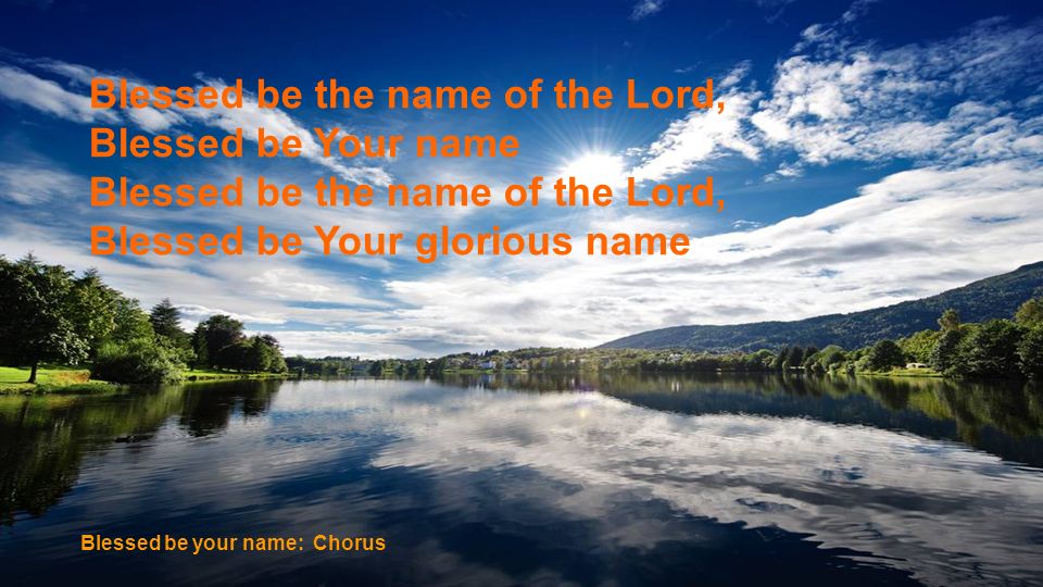 Blessed be the name of the Lord, Blessed be Your name