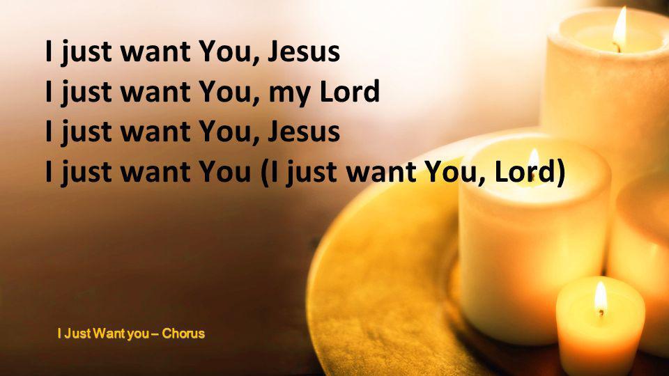 I just want You (I just want You, Lord)