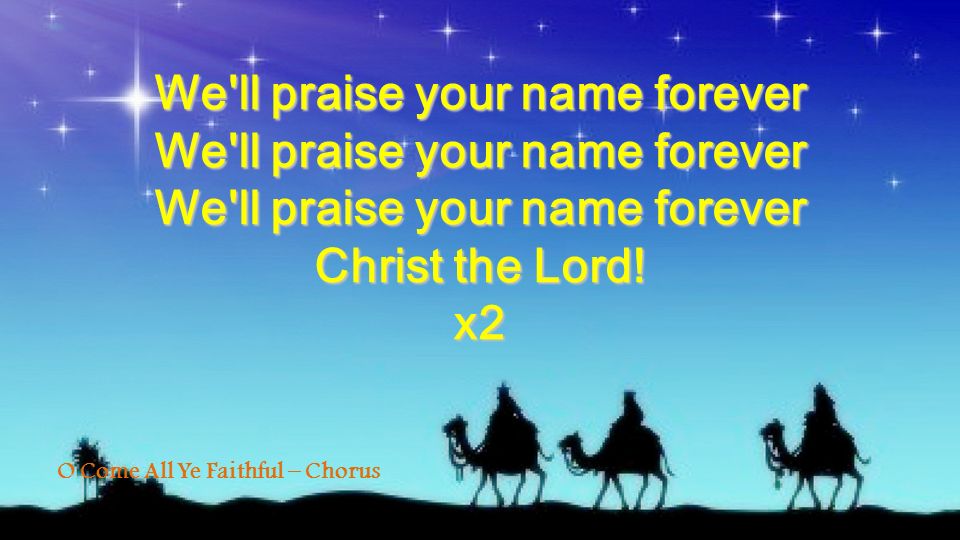 We ll praise your name forever