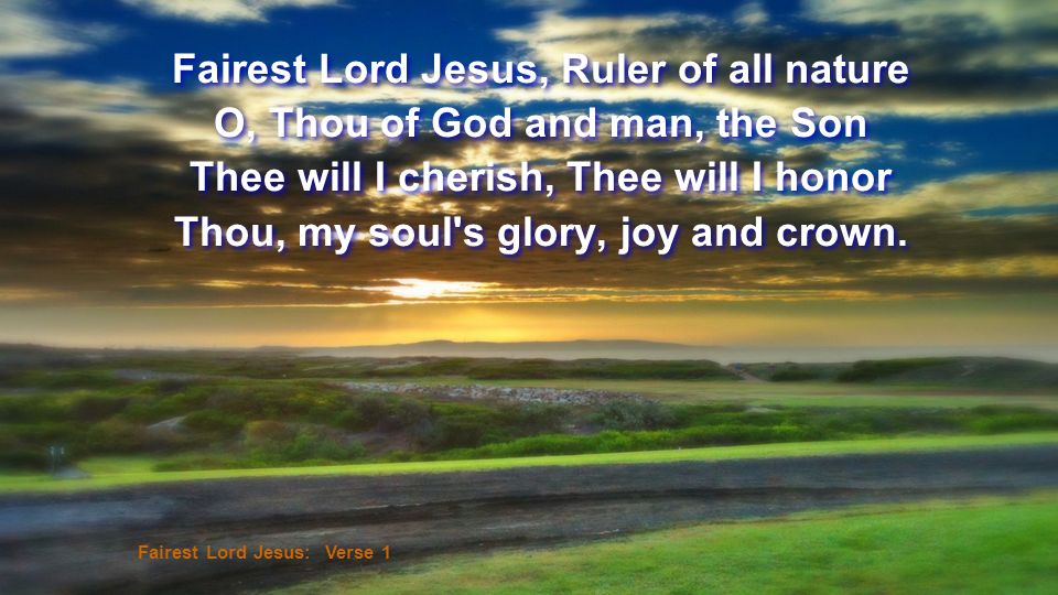 Fairest Lord Jesus, Ruler of all nature