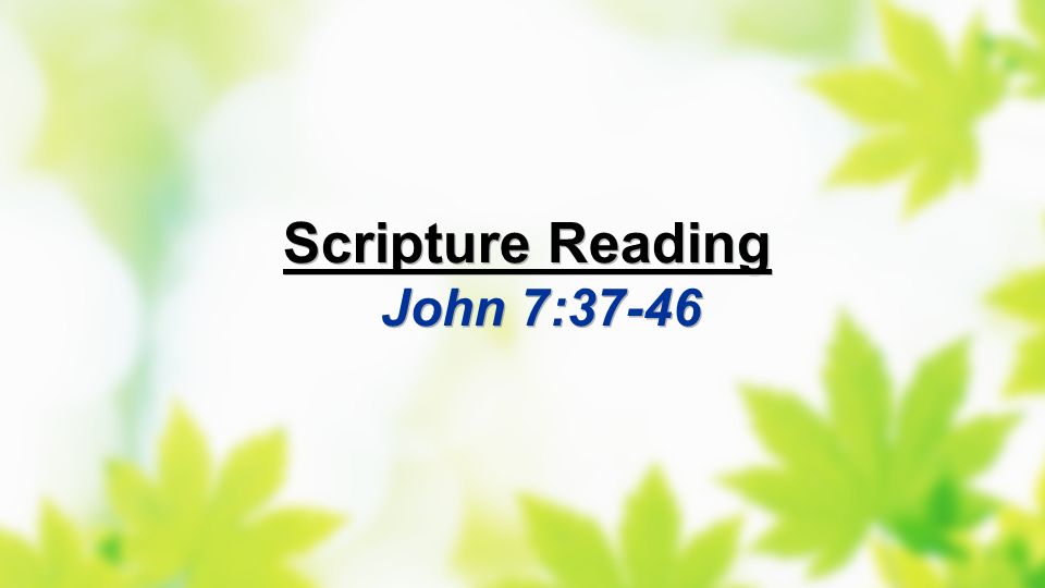Scripture Reading John 7:37-46