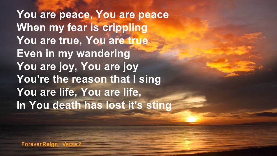 You are peace, You are peace When my fear is crippling