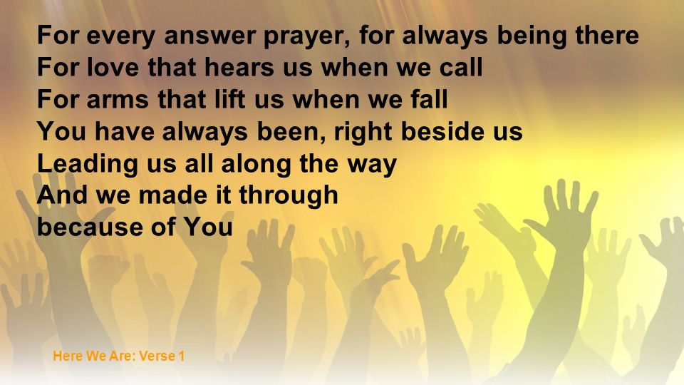 For every answer prayer, for always being there