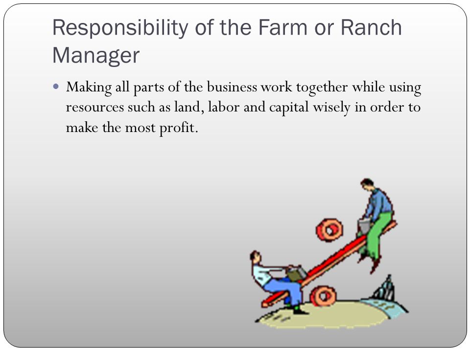 Responsibility of the Farm or Ranch Manager