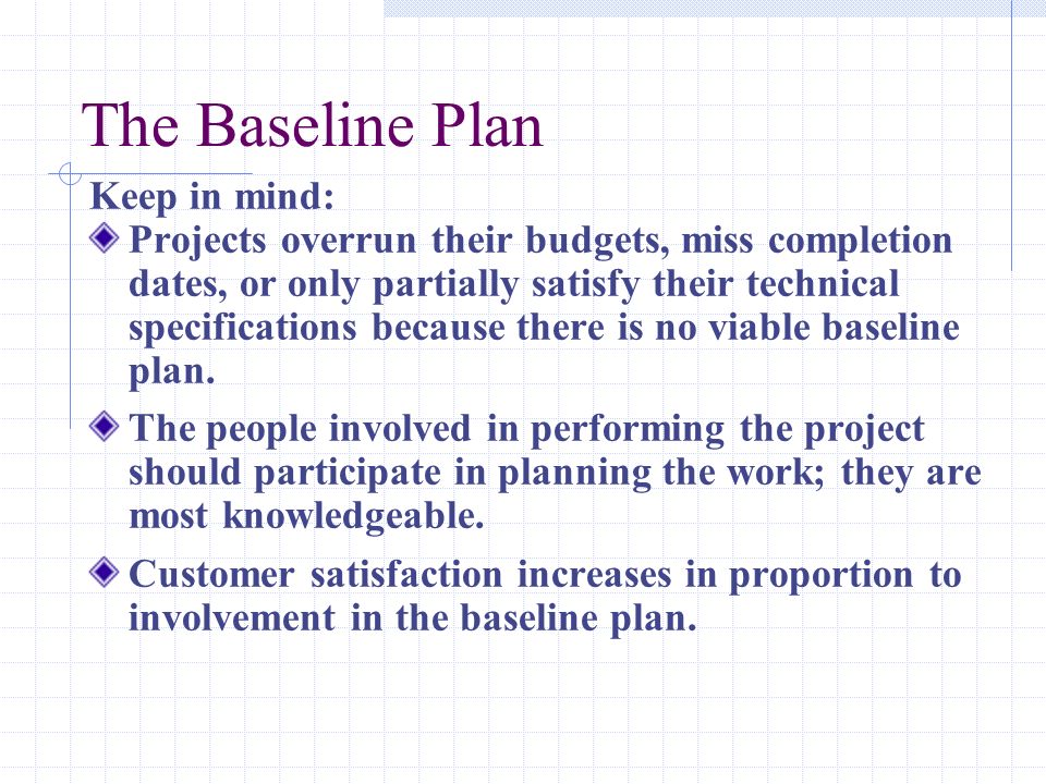 The Baseline Plan Keep in mind: