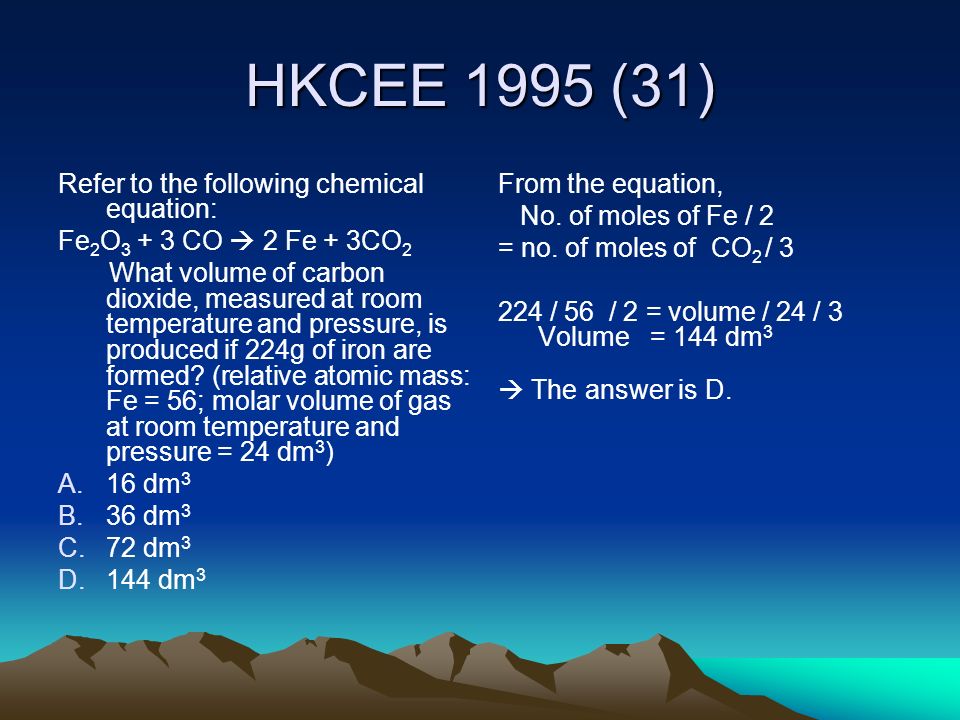 HKCEE 1995 (31) Refer to the following chemical equation: