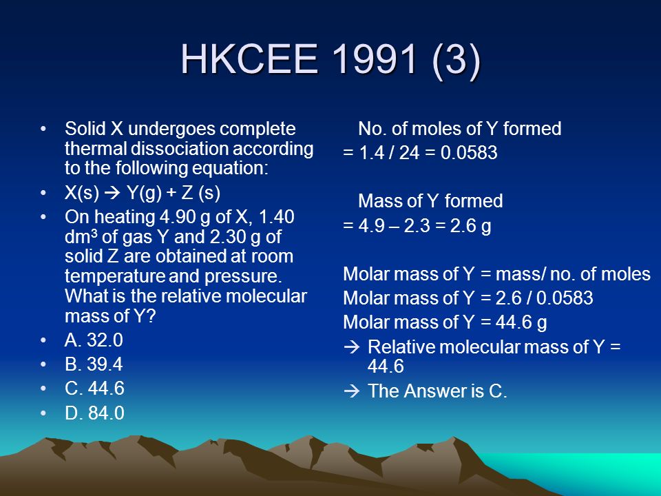 HKCEE 1991 (3) Solid X undergoes complete thermal dissociation according to the following equation: