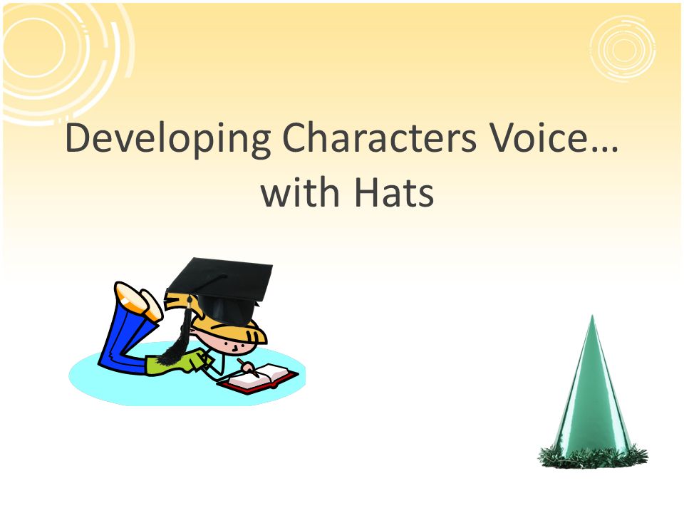 Developing Characters Voice… with Hats