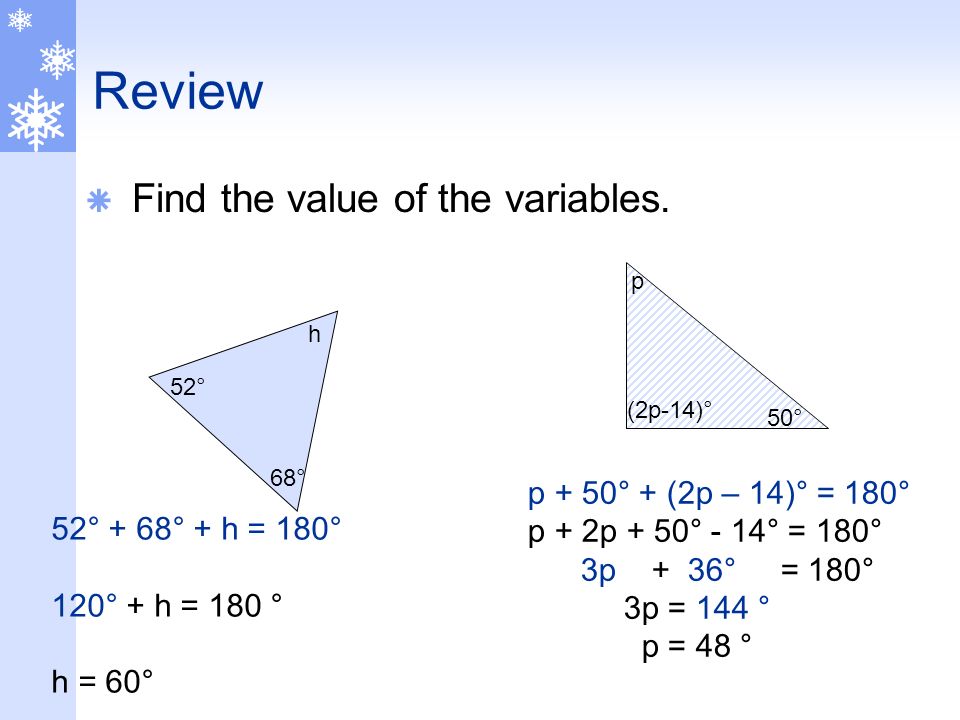 Review Find the value of the variables. p + 50° + (2p – 14)° = 180°