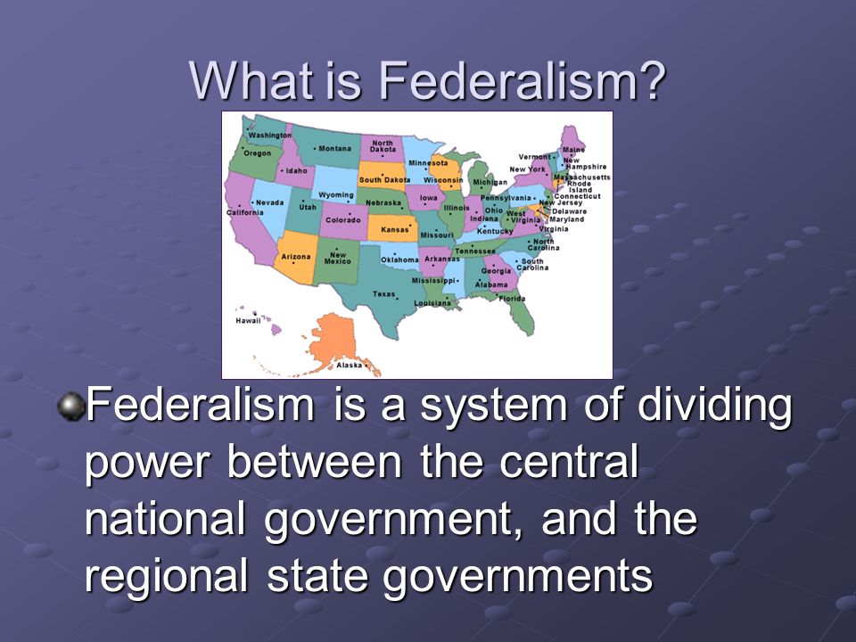 What is Federalism.