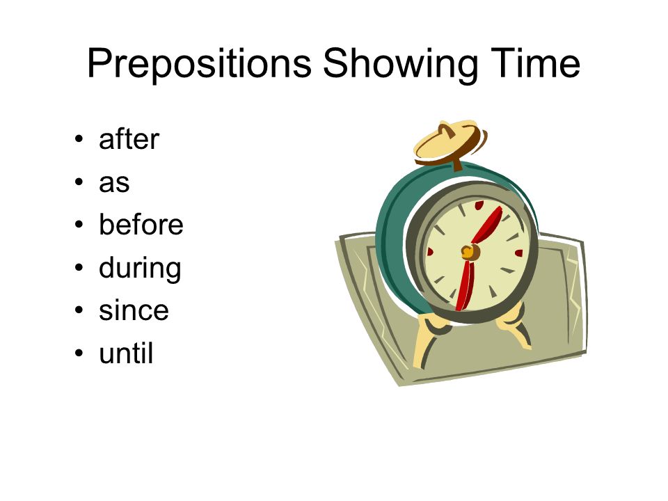 Prepositions Showing Time