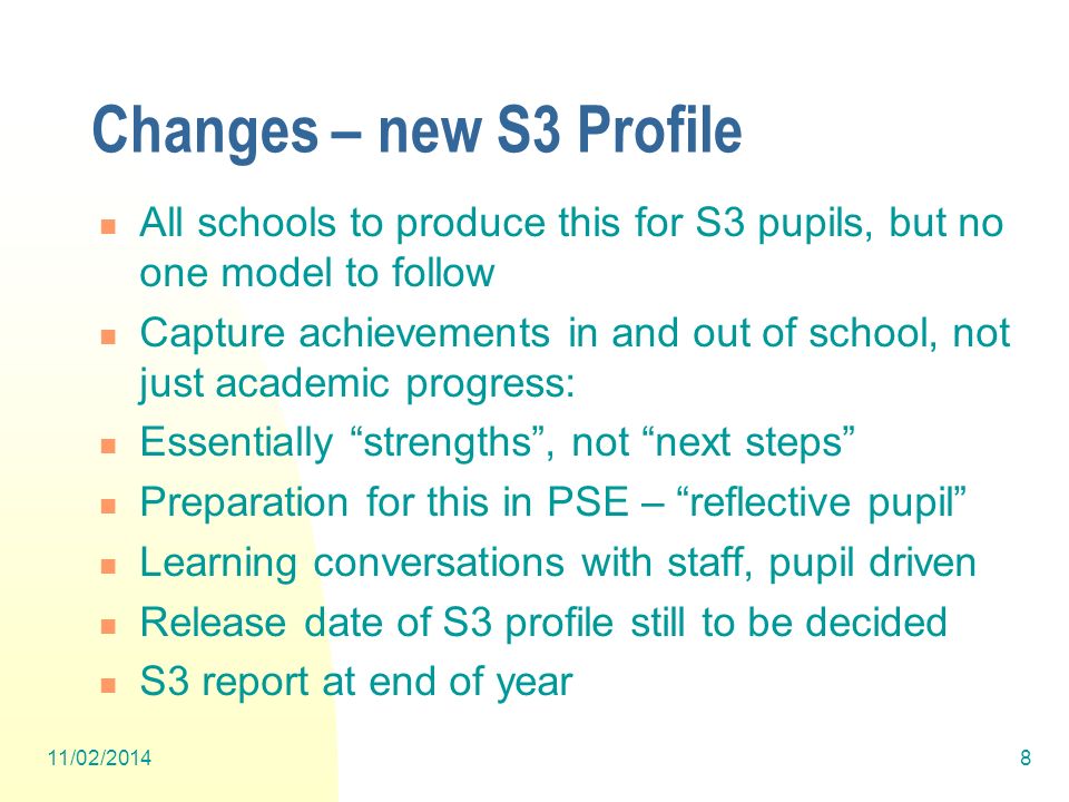Changes – new S3 Profile All schools to produce this for S3 pupils, but no one model to follow.