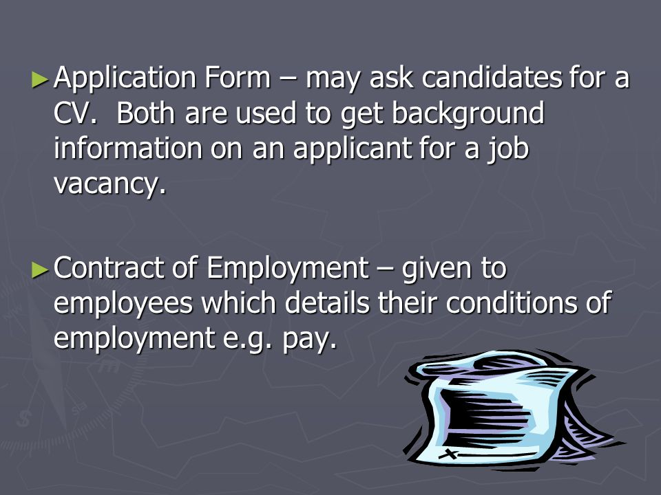 Application Form – may ask candidates for a CV