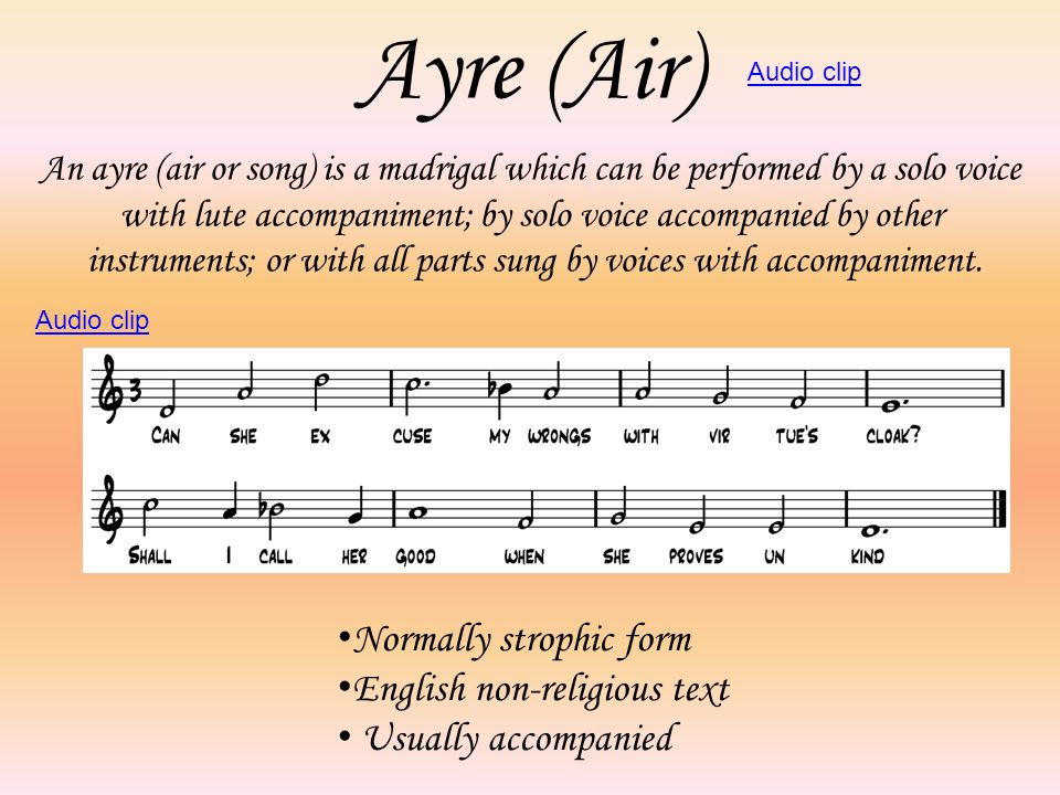 Ayre (Air) Normally strophic form English non-religious text