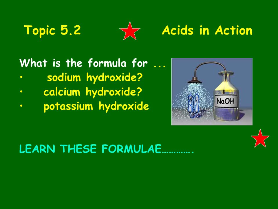 Topic 5.2 Acids in Action What is the formula for ...