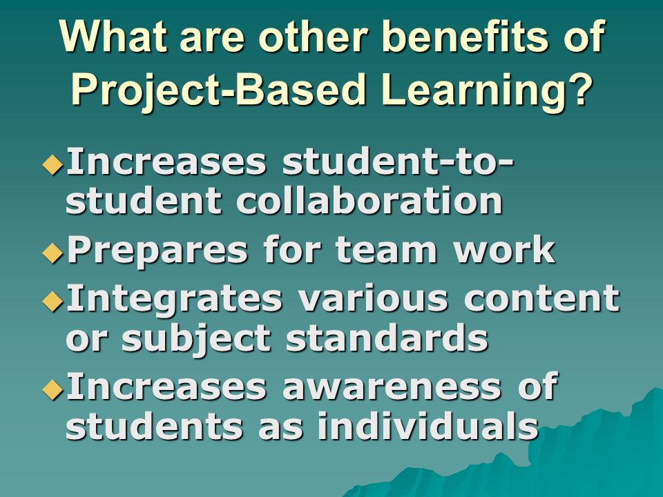 What are other benefits of Project-Based Learning