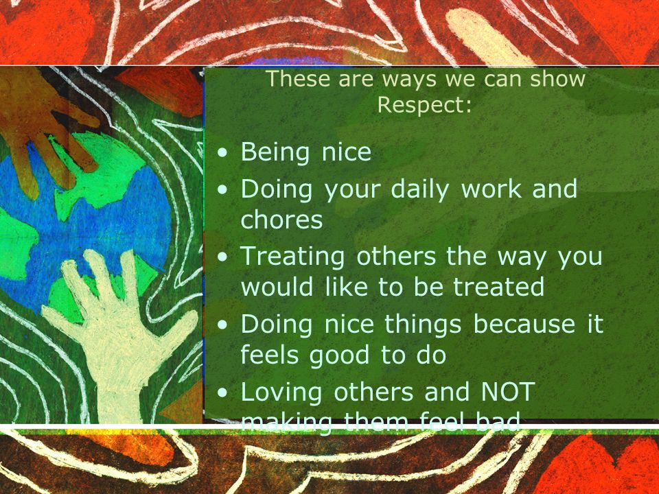 These are ways we can show Respect: