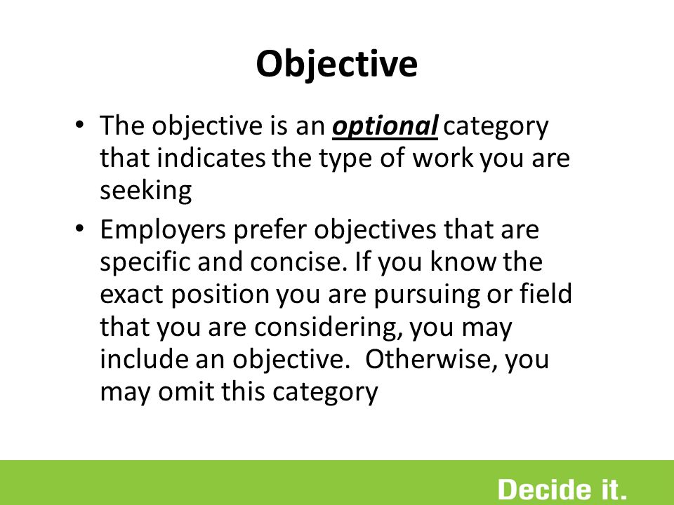 Objective The objective is an optional category that indicates the type of work you are seeking.
