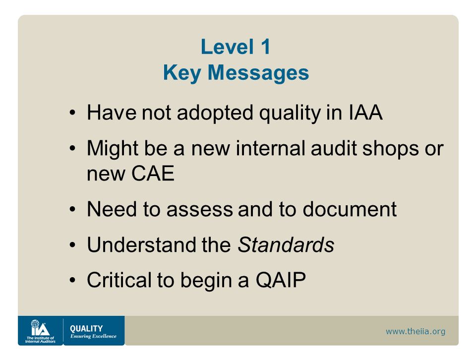 Level 1 Key Messages Have not adopted quality in IAA